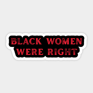 Black-Women-Were-Right Sticker